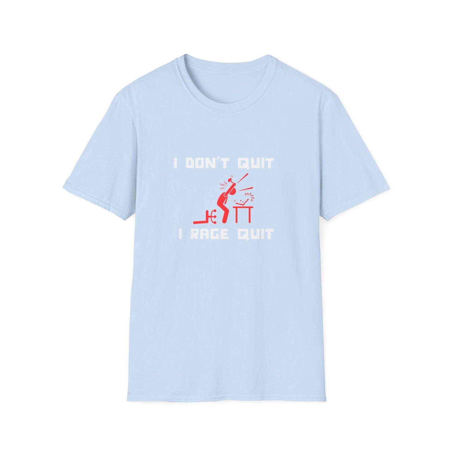 I Don't Quit I Rage Quite T-Shirt | Red Rage Quit | Gaming | Unisex - Men & Women's Funny Tee