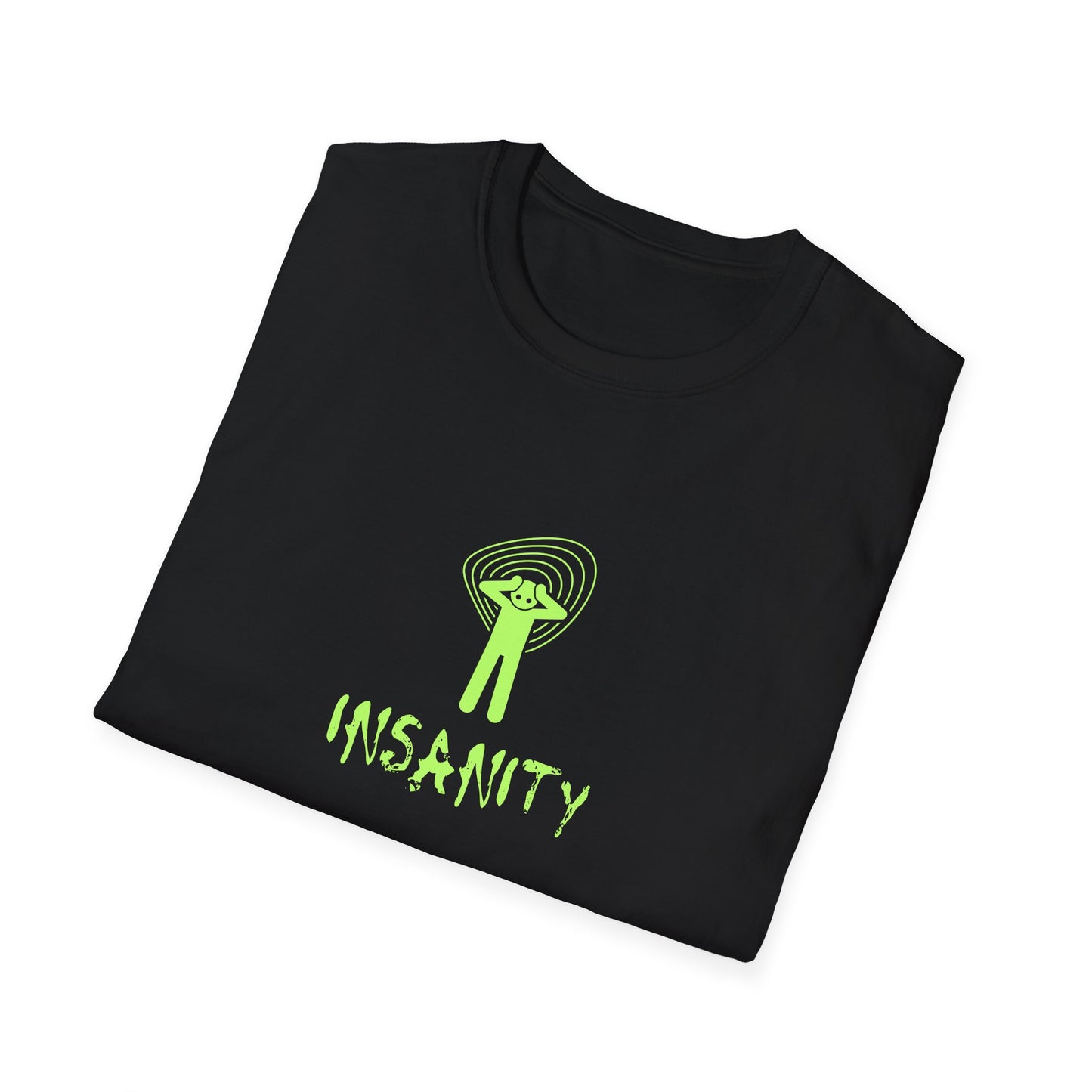 Insanity Man | Going Insane | Unisex - Men & Women's Tee Funny T-Shirt