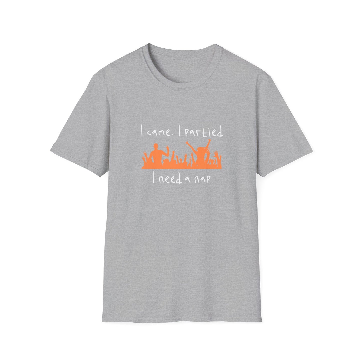 I Came I Partied I Need a Nap T-Shirt | Party hard | Festival | Concert | Unisex - Men & Women's Tee