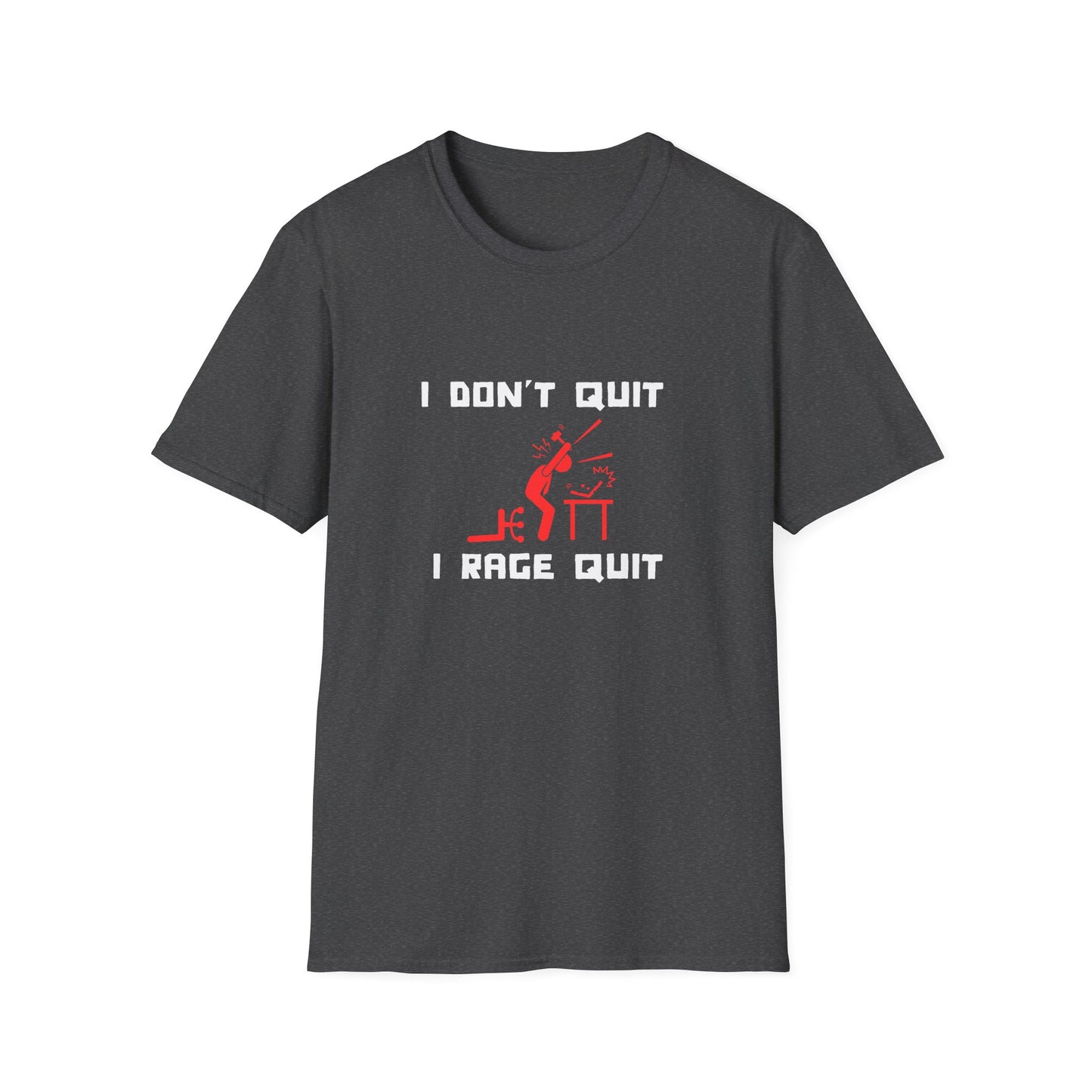 I Don't Quit I Rage Quite T-Shirt | Red Rage Quit | Gaming | Unisex - Men & Women's Funny Tee