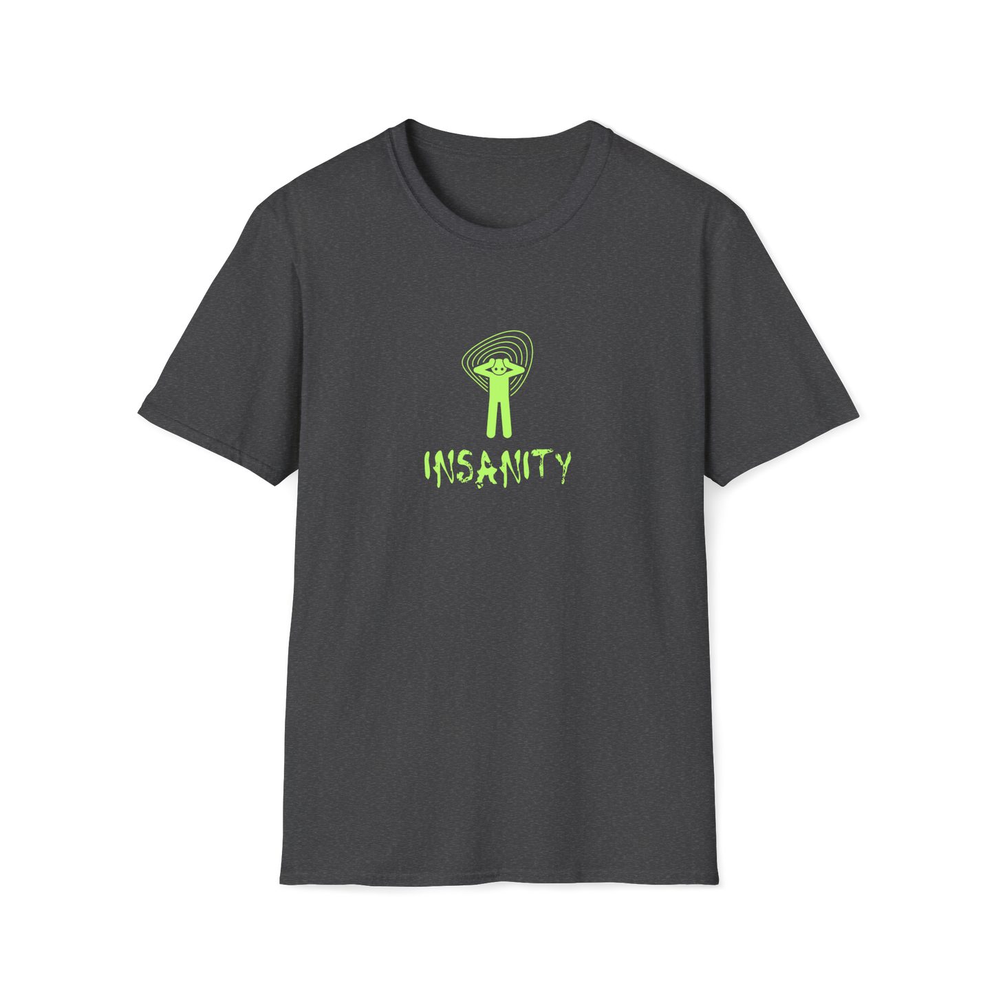 Insanity Man | Going Insane | Unisex - Men & Women's Tee Funny T-Shirt