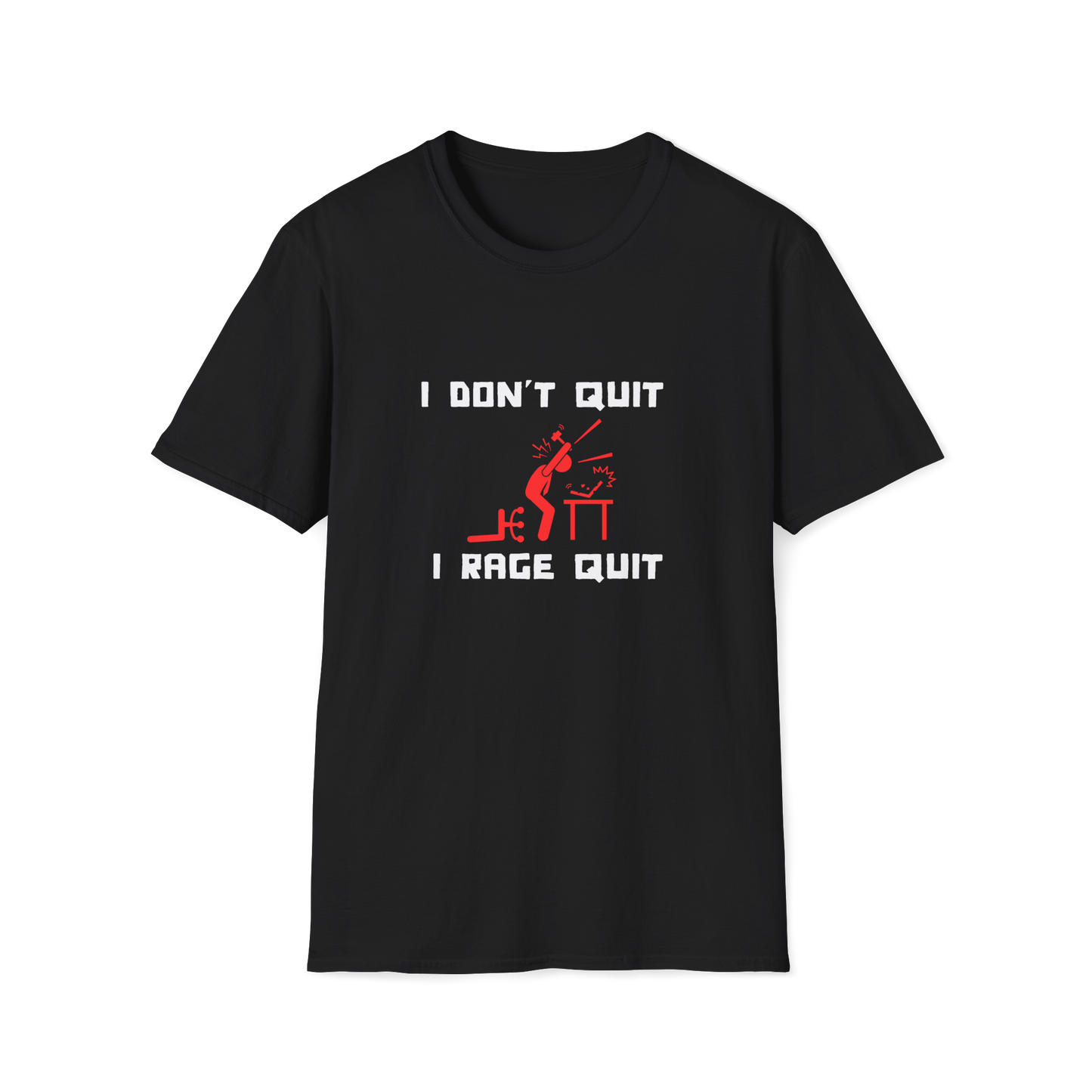 I Don't Quit I Rage Quite T-Shirt | Red Rage Quit | Gaming | Unisex - Men & Women's Funny Tee