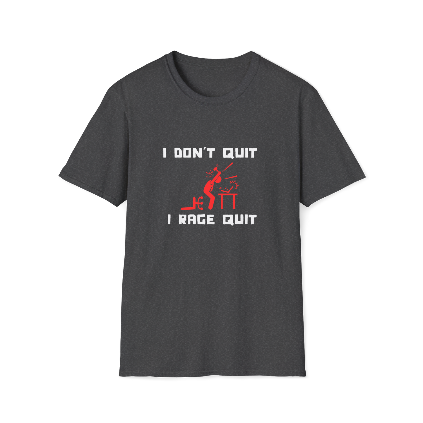 I Don't Quit I Rage Quite T-Shirt | Red Rage Quit | Gaming | Unisex - Men & Women's Funny Tee