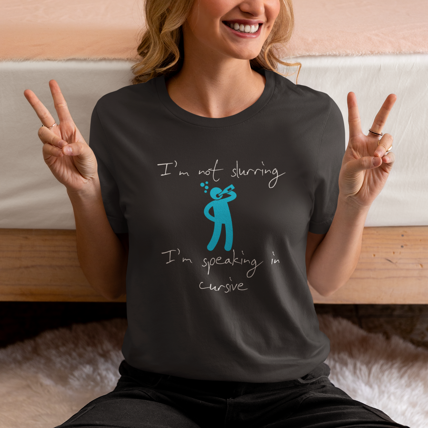 I'm Not Slurring I'm Speaking in Cursive T-Shirt | Drinking | Unisex - Men & Women's Funny Tee